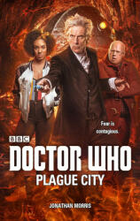 Doctor Who: Plague City - Jonathan Morris (ISBN: 9781785947100)