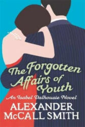 Forgotten Affairs Of Youth - Alexander McCall Smith (2012)