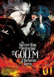 Sorcerer King of Destruction and the Golem of the Barbarian Queen (Light Novel) Vol. 1 - Shiba (ISBN: 9781645058618)