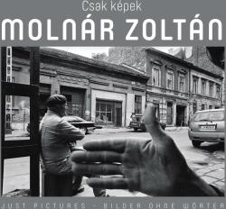 Csak képek - molnár zoltán (ISBN: 9789639669628)