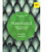 Matematica. Clasa a VII-a. Semestrul al II-lea. Teste. Fise de lucru. Modele de teze - Marius Antonescu, Florin Antohe, Gheorghe Iacovita (ISBN: 9786060032601)
