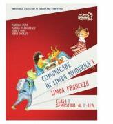 Comunicare in LIMBA FRANCEZA. Manual pentru clasa I. Semestrul al II-lea (cu CD) - Mariana Popa, Marina Franculescu, Bianca Popa, Diana Zografi (ISBN: 9786068964171)