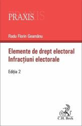 Elemente de drept electoral. Infractiuni electorale. Editia a 2-a - Radu-Florin Geamanu (ISBN: 9786061810192)