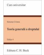 Teoria generala a dreptului. Editia 4 - Simona Cristea (ISBN: 9786061810475)