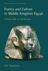 Poetry and Culture in Middle Kingdom Egypt - R B Parkinson (ISBN: 9781845537708)
