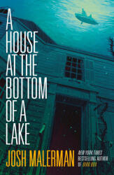 House at the Bottom of a Lake - Josh Malerman (ISBN: 9780593237779)