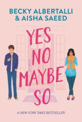 Yes No Maybe So - Becky Albertalli, Aisha Saeed (ISBN: 9780062937032)