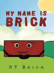 My Name Is Brick (ISBN: 9781645754954)