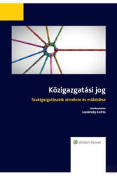KÖZIGAZGATÁSI JOG - SZAKIGAZGATÁSAINK ELMÉLETE ÉS MŰKÖDÉSE (ISBN: 9789632959191)