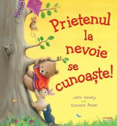 Prietenul la nevoie se cunoaste! - Julia Hubery, Caroline Pedler (ISBN: 9786060733492)