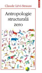 Antropologie structurală zero (ISBN: 9789734683130)