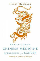 Traditional Chinese Medicine Approaches to Cancer - Henry McGrath (ISBN: 9781848190139)