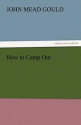 How to Camp Out - John Mead Gould (2011)