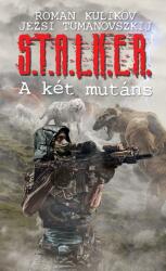 S. T. A. L. K. E. R. - A két mutáns (2021)