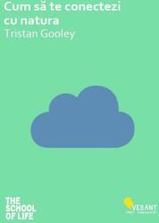 Cum sa te conectezi cu natura - Tristan Gooley (ISBN: 9786069801017)