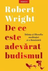 De ce este adevarat budismul - Robert Wright (ISBN: 9786063366918)
