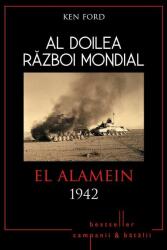 Al doilea razboi mondial. El Alamein 1942 - Ken Ford (ISBN: 9786067415469)