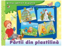 Partii din plastilina. Activitati pentru copii de la 3 la 5 ani. Micul artist plastic (ISBN: 9786066860093)