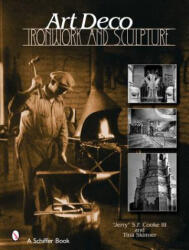 Art Deco Ironwork and Sculpture - Tina Skinner (ISBN: 9780764322921)