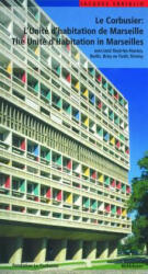 Corbusier - L'Unite d habitation de Marseille / The Unite d Habitation in Marseilles - Jacques Sbriglio (ISBN: 9783764367183)