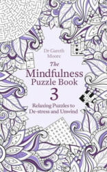 Mindfulness Puzzle Book 3 - Dr Gareth Moore (ISBN: 9781472142313)