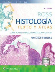 Ross. Histologia: Texto y atlas - Wojciech Pawlina, Michael H. Ross (ISBN: 9788417602659)