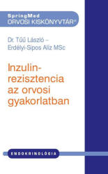 *Inzulinrezisztencia az orvosi gyakorlatban - SpringMed Orvosi Kiskönyvtár (ISBN: 9786155166822)