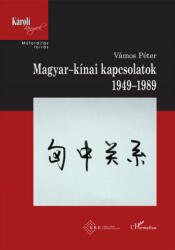 Magyar-kínai kapcsolatok 1949-1989 (2021)