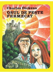 Osul de peste fermecat - Charles Dickens (ISBN: 9786067889420)