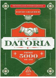 Datoria. Primii 5 000 de ani - David Graeber (ISBN: 9786067107456)