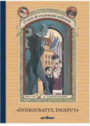 O serie de evenimente nefericite I. Inneguratul inceput - Lemony Snicket (ISBN: 9786067889734)