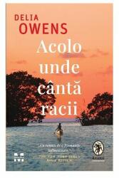 Acolo unde canta racii - Delia Owens (ISBN: 9786069783559)