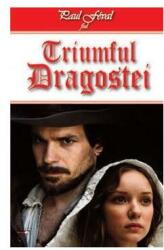 Triumful Dragostei - Paul Feval fiul (ISBN: 9789737015433)