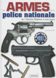 Les Armes De La Police Nationale - Dominique Noel (ISBN: 9782352502258)