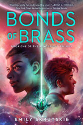 Bonds of Brass - Skrutskie, Emily (ISBN: 9780593128916)