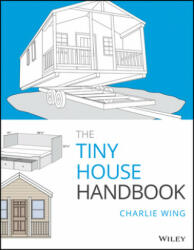 Tiny House Handbook - Charlie Wing (ISBN: 9781119581871)