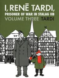 I, Rene Tardi, Prisoner of War in Stalag IIB Vol. 3 (ISBN: 9781683963660)