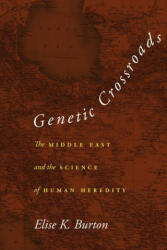 Genetic Crossroads - Elise K. Burton (ISBN: 9781503614567)