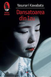 Dansatoarea din Izu - Yasunari Kawabata (ISBN: 9786067795899)