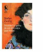 Douazeci si patru de ore din viata unei femei - Stefan Zweig (ISBN: 9786067793116)