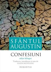 Confesiuni. Editie bilingva - Sfantul Augustin (ISBN: 9789735054403)