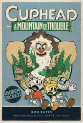 Cuphead in A Mountain of Trouble - Ron Bates, Studio Mdhr (ISBN: 9780316495899)