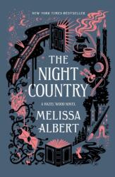The Night Country: A Hazel Wood Novel - Melissa Albert (ISBN: 9781250246097)