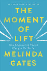 Moment of Lift - Melinda Gates (ISBN: 9781250257727)
