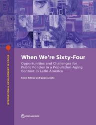 When We're Sixty-Four: Policy Options to Address Population Aging in Latin America and the Caribbean (ISBN: 9781464816055)