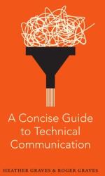 A Concise Guide to Technical Communication (ISBN: 9781554815487)