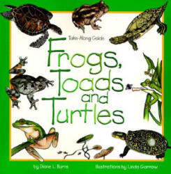 Frogs, Toads and Turtles - Diane Burns (ISBN: 9781559715935)