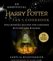 Unofficial Harry Potter Fan's Cookbook - Aurelia Beaupommier, Aline Shaw (ISBN: 9781631586026)