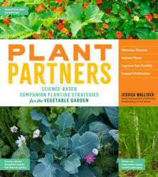 Plant Partners: Science-Based Companion Planting Strategies for the Vegetable Garden (ISBN: 9781635861334)