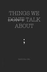 Things We Don't Talk about (ISBN: 9781794173279)